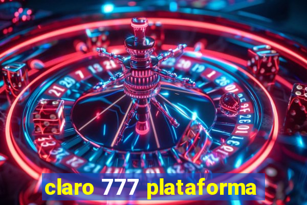 claro 777 plataforma